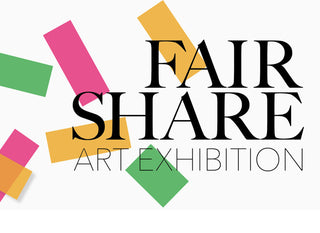 Coming Soon... Fair Share Art Exhibition