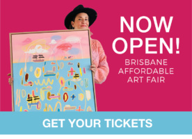 Now Open – Brisbane Affordable Art Fair