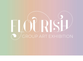 Flourish Art Exhibition – Opens March 2